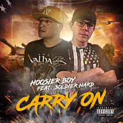 Carry On (feat. Soldier Hard) - Single by Hoosier Boy album reviews, ratings, credits