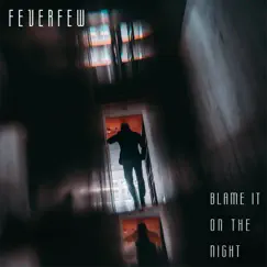 Blame It On the Night - Single by Feverfew album reviews, ratings, credits
