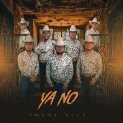 Ya No - Single by Increibles album reviews, ratings, credits