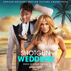 Shotgun Wedding (Amazon Original Motion Picture Soundtrack) by Pinar Toprak album reviews, ratings, credits