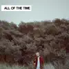 All of the Time - Single album lyrics, reviews, download