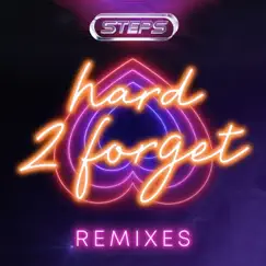Hard 2 Forget (Remixes) - EP by Steps album reviews, ratings, credits