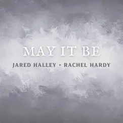 May It Be (Acapella Version) - Single by Jared Halley & Rachel Hardy album reviews, ratings, credits