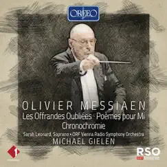 Messiaen: Poèmes pour Mi, I-17b & Other Works by Michael Gielen, ORF Vienna Radio Symphony Orchestra & Sarah Leonard album reviews, ratings, credits