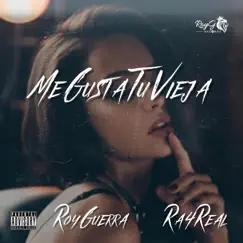 Me Gusta Tu Vieja (feat. Ra4real) - Single by Roy Guerra album reviews, ratings, credits