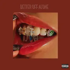 Better Off Alone Song Lyrics