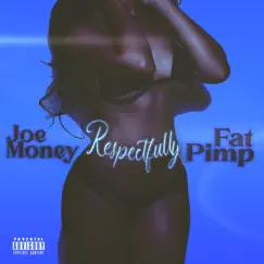 Respectfully (feat. FatPimp) [Radio Edit] Song Lyrics