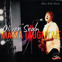 Mama Taught Me (Music Video Version) - Single by Oliver Sean album reviews, ratings, credits