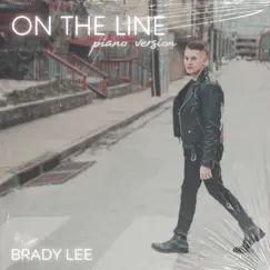 On the Line (Piano Version) - Single by Brady Lee album reviews, ratings, credits