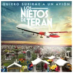 Quiero Subirme A Un Avión - Single by Los Nietos De Terán album reviews, ratings, credits