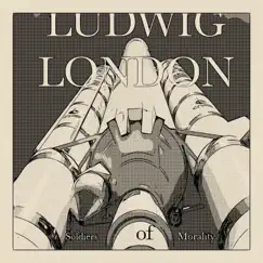 Soldiers of Morality - Single by Ludwig London album reviews, ratings, credits