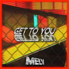 Get To You - Single by Melv album reviews, ratings, credits