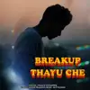 Breakup Thayu Che - Single album lyrics, reviews, download