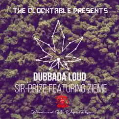 Dubbada Loud (feat. Zieme) - Single by Sir-Prize album reviews, ratings, credits