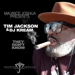 They Don't Know - EP by Tim Jackson, DJ KREAM & Maurice Joshua album reviews, ratings, credits