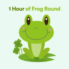 1 Hour of Frog Round, Pt. 24 Song Lyrics