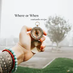 Where Or When - Single by Contando Ovejas album reviews, ratings, credits