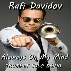 Always on My Mind - Trumpet&Sing - Single by Rafi Davidov album reviews, ratings, credits