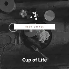 Cup of Life by Nuvo Lounge album reviews, ratings, credits