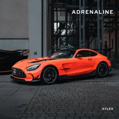 Adrenaline - Single by Aylex album reviews, ratings, credits