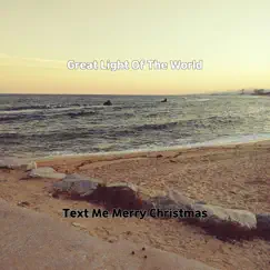 Great Light of the World - Single by Text Me Merry Christmas album reviews, ratings, credits