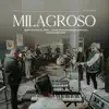 Milagroso. Abres Camino (En Vivo) [feat. Lowsan Melgar, Adan Osorio & Edgar Guarcas] - EP album lyrics, reviews, download