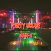 Party House - Single album lyrics, reviews, download