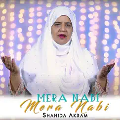 Mera Nabi Mera Nabi - Single by Shahida Akram album reviews, ratings, credits