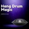 Hang Drum Magic album lyrics, reviews, download