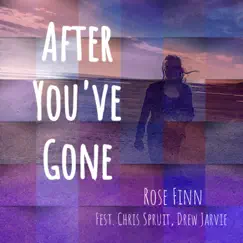 After You've Gone - Single by Rose Finn, The Delerium Trees & Chris Spruit album reviews, ratings, credits