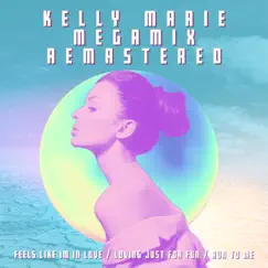 Megamix (Remastered 2022) - Single by Kelly Marie album reviews, ratings, credits