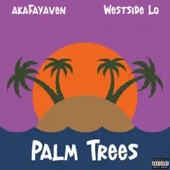 Palm Trees - Single by AkaFayaven album reviews, ratings, credits