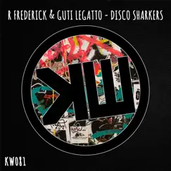 Disco Sharkers - EP by Guti Legatto & R Frederick album reviews, ratings, credits