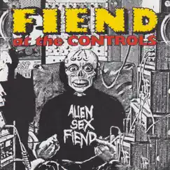 Fiend at the Controls, Vol. 1 & 2 by Alien Sex Fiend album reviews, ratings, credits
