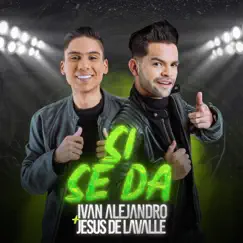 Si Se Da - Single by Ivan Alejandro & Jesus de Lavalle album reviews, ratings, credits