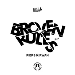 Broken Rules - EP by Piers Kirwan album reviews, ratings, credits