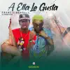 A Ella Le Gusta - Single album lyrics, reviews, download