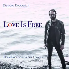 Love Is Free - Single by Deirdre Broderick album reviews, ratings, credits