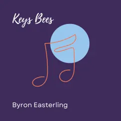 Keys Bees - Single by Byron Easterling album reviews, ratings, credits