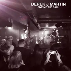 Give Me the Call - Single by Derek J Martin album reviews, ratings, credits