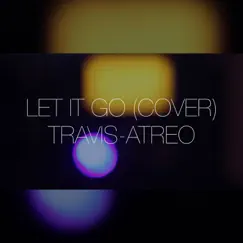 Let It Go - Single by Travis Atreo album reviews, ratings, credits