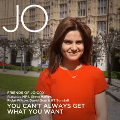 You Can't Always Get What You Want (feat. MP4, Steve Harley, Ricky Wilson, David Gray & KT Tunstall) - Single by Friends of Jo Cox album reviews, ratings, credits
