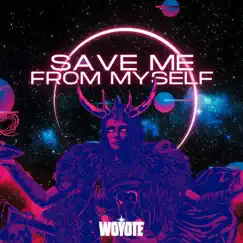 Save Me From Myself - Single by Woyote album reviews, ratings, credits