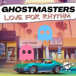 Love for Rhythm - Single by GhostMasters album reviews, ratings, credits