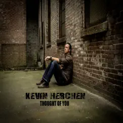 Thought of You - Single by Kevin Herchen album reviews, ratings, credits