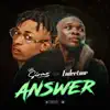 Answer (feat. Endeetone) - Single album lyrics, reviews, download