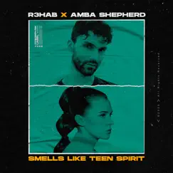 Smells Like Teen Spirit - Single by R3HAB & Amba Shepherd album reviews, ratings, credits