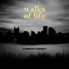 Walks of Life - Single by Connor Cassidy album reviews, ratings, credits