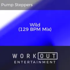Wild (129 BPM Mix) Song Lyrics