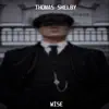 Thomas Shelby (feat. w1$e) - Single album lyrics, reviews, download